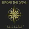 Before the Dawn - Deadlight - II Decades of Darkness